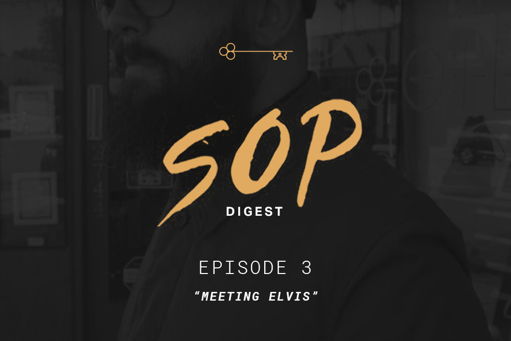 SOP Digest Episode 3: "Meeting Elvis"