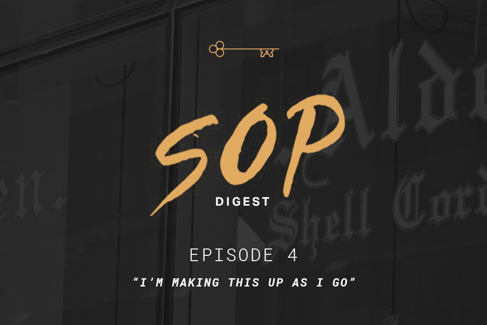 SOP Digest Episode 4: "I'm Making This Up As I Go"